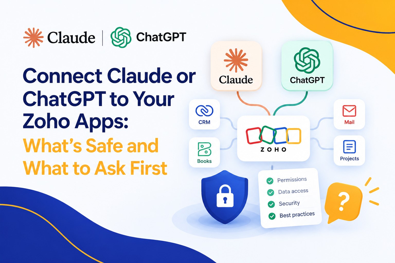 Connect Claude or ChatGPT to Your Zoho Apps: What’s Safe and What to Ask First