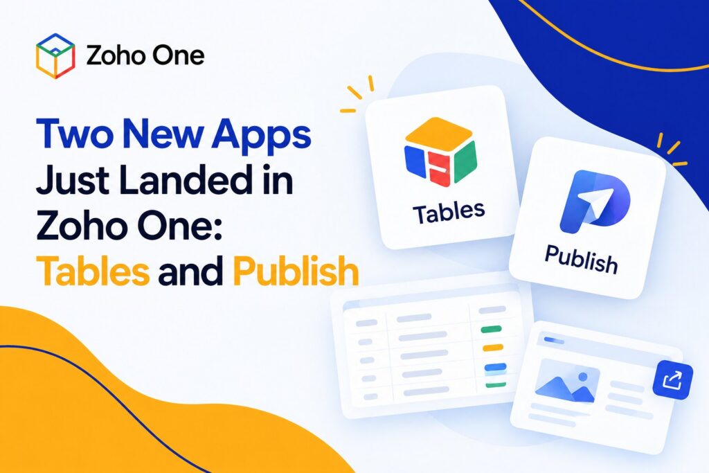Two New Apps Just Landed in Zoho One: Tables and Publish